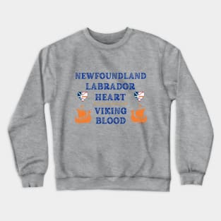 Newfoundland Labrador Heart, Viking Blood. Gift ideas for historical enthusiasts. Crewneck Sweatshirt